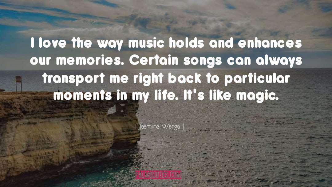 Jasmine Warga Quotes: I love the way music