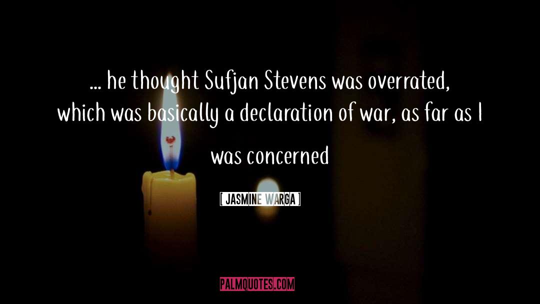 Jasmine Warga Quotes: ... he thought Sufjan Stevens