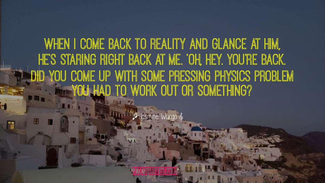 Jasmine Warga Quotes: When I come back to