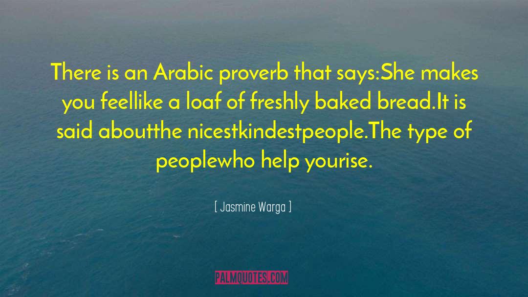 Jasmine Warga Quotes: There is an Arabic proverb