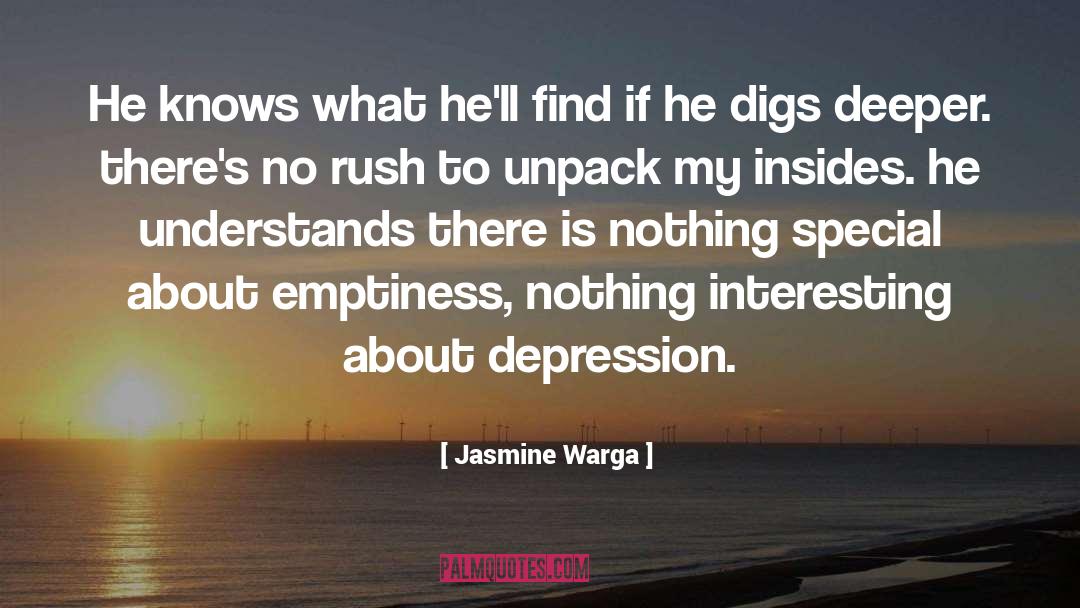 Jasmine Warga Quotes: He knows what he'll find