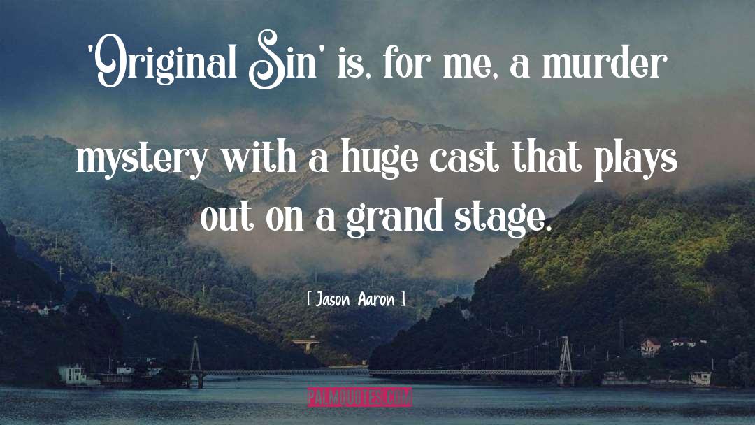 Jason Aaron Quotes: 'Original Sin' is, for me,