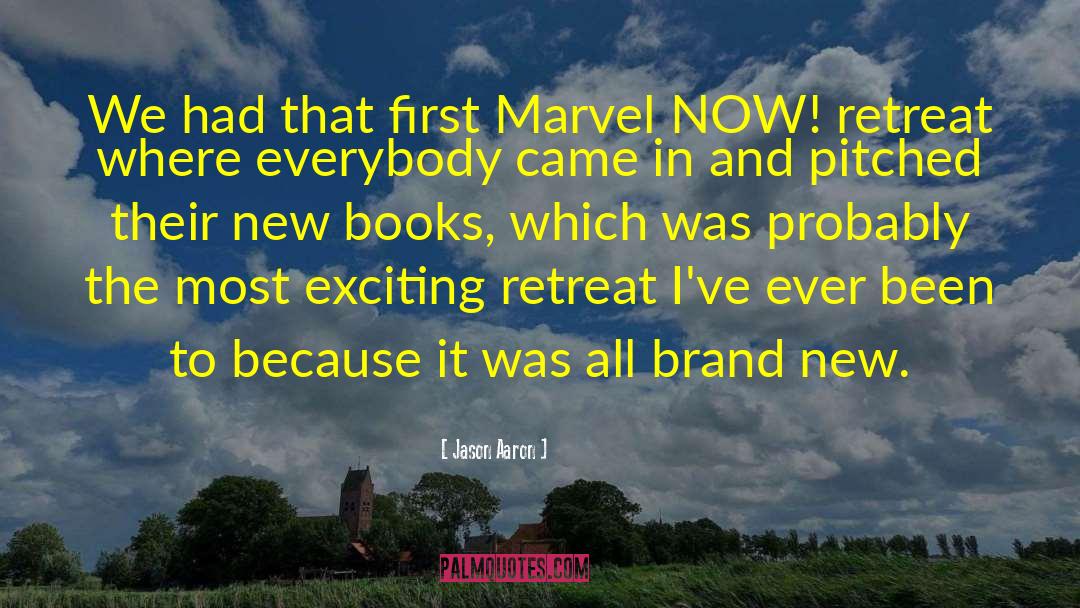 Jason Aaron Quotes: We had that first Marvel