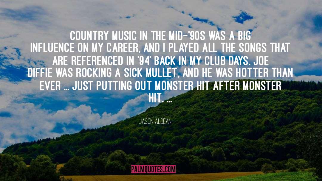 Jason Aldean Quotes: Country music in the mid-'90s