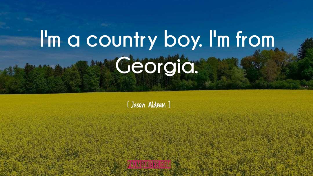 Jason Aldean Quotes: I'm a country boy. I'm