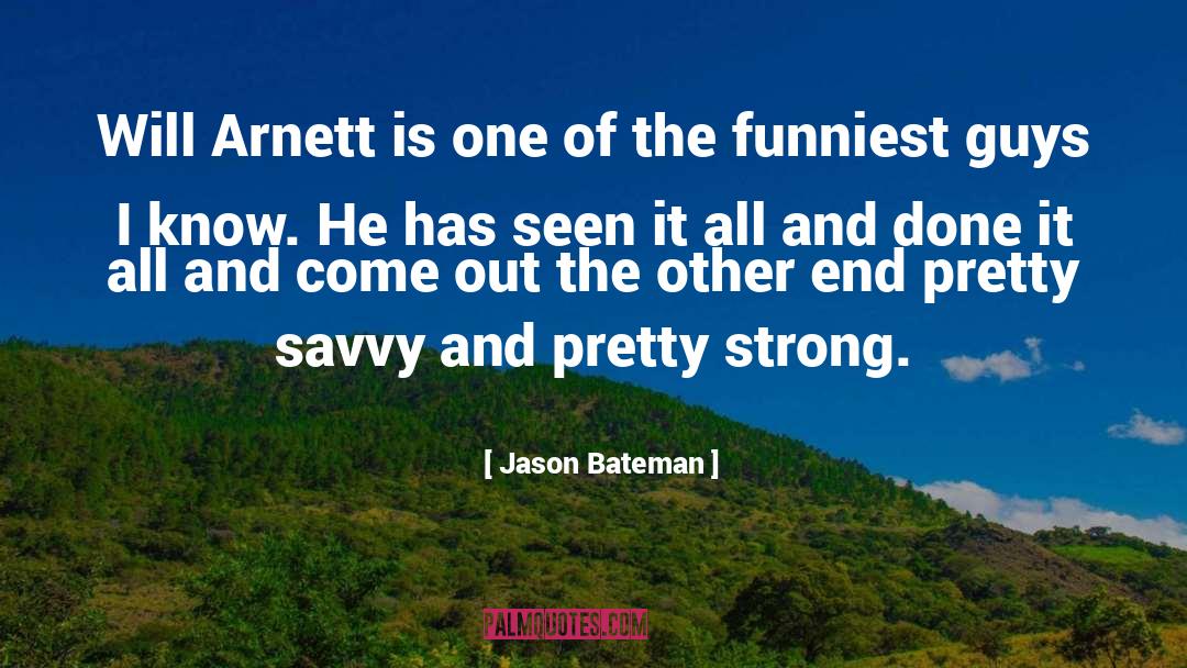 Jason Bateman Quotes: Will Arnett is one of