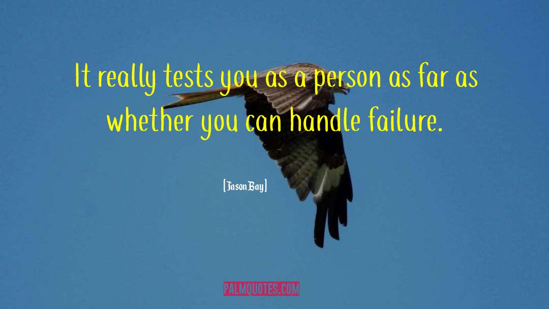 Jason Bay Quotes: It really tests you as