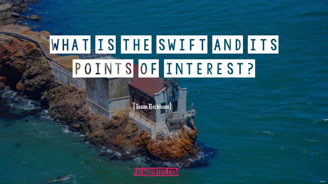 Jason Beckham Quotes: What is the Swift and