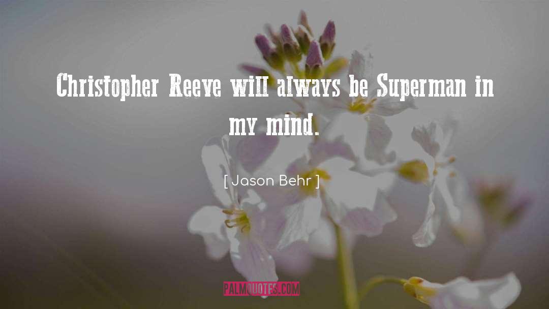 Jason Behr Quotes: Christopher Reeve will always be