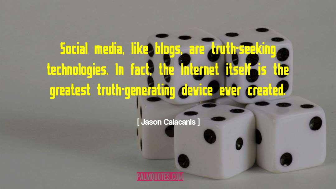 Jason Calacanis Quotes: Social media, like blogs, are