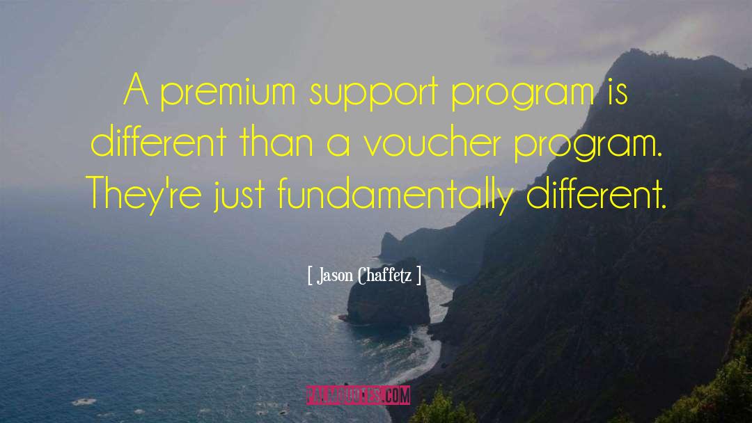 Jason Chaffetz Quotes: A premium support program is