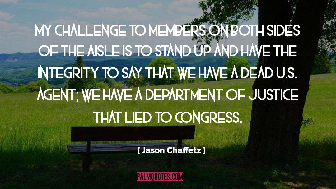 Jason Chaffetz Quotes: My challenge to members on