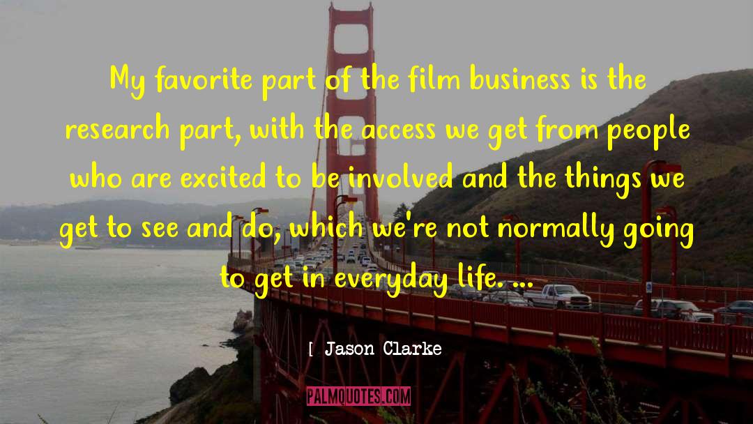 Jason Clarke Quotes: My favorite part of the