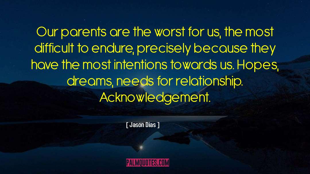 Jason Dias Quotes: Our parents are the worst