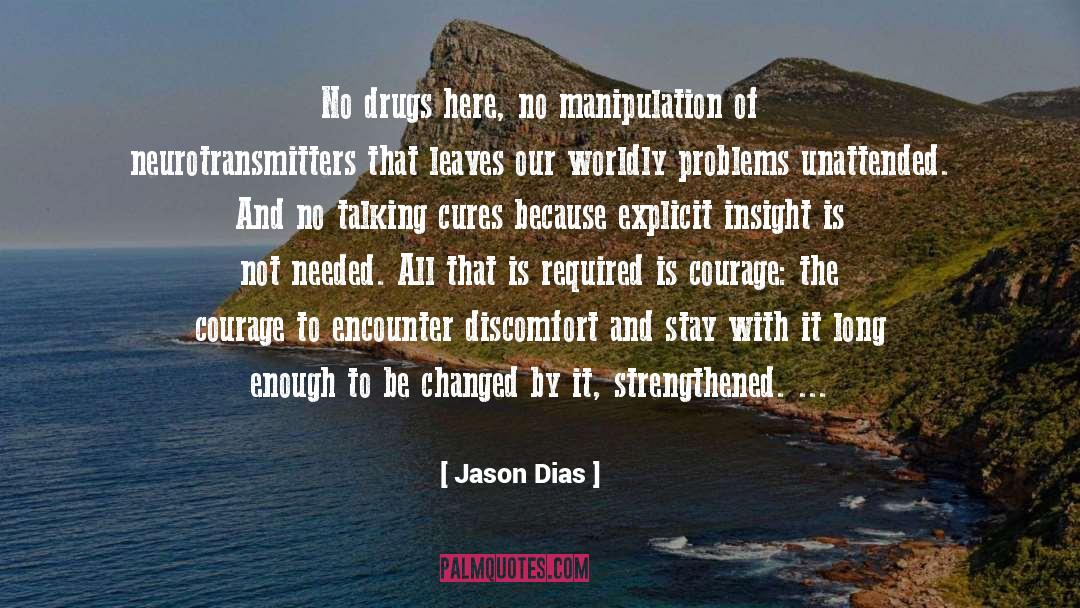 Jason Dias Quotes: No drugs here, no manipulation