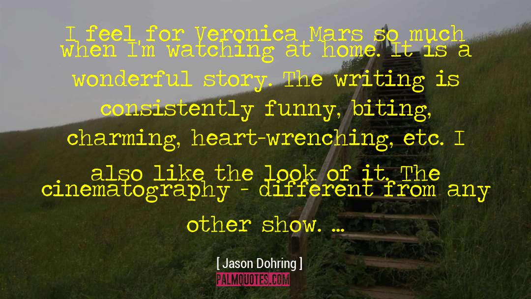 Jason Dohring Quotes: I feel for Veronica Mars