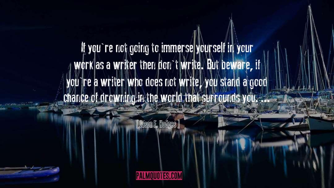 Jason E. Hodges Quotes: If you're not going to