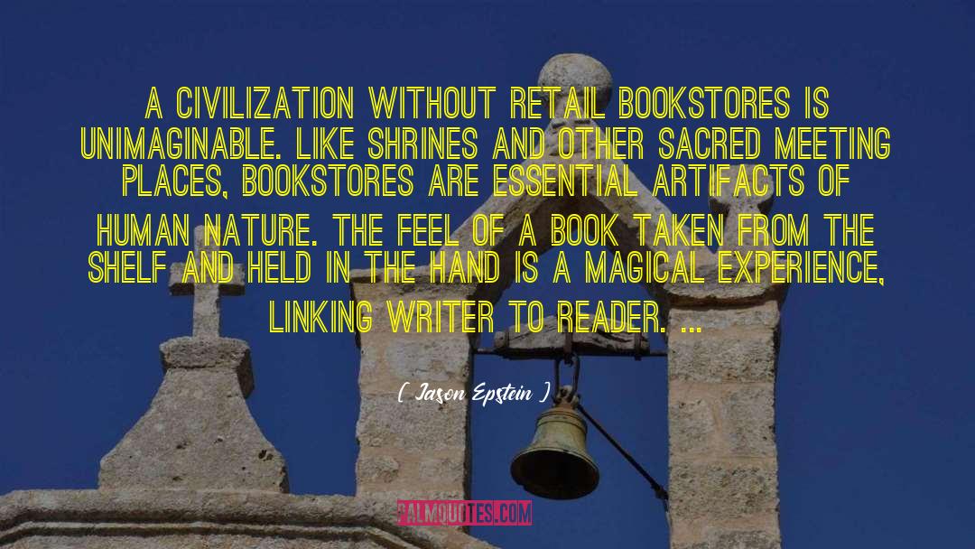 Jason Epstein Quotes: A civilization without retail bookstores