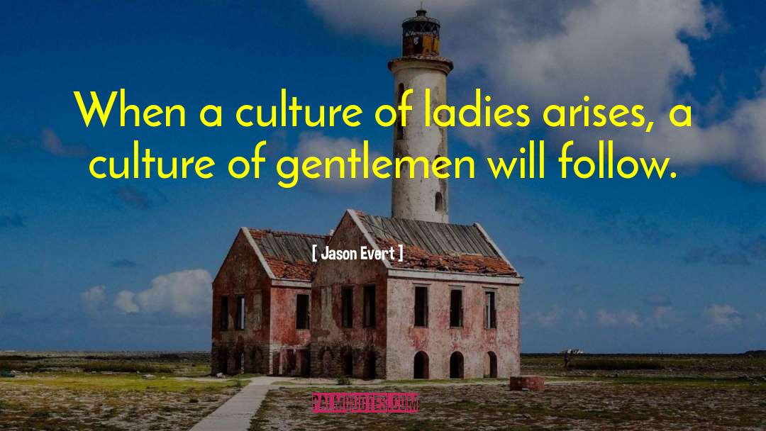Jason Evert Quotes: When a culture of ladies