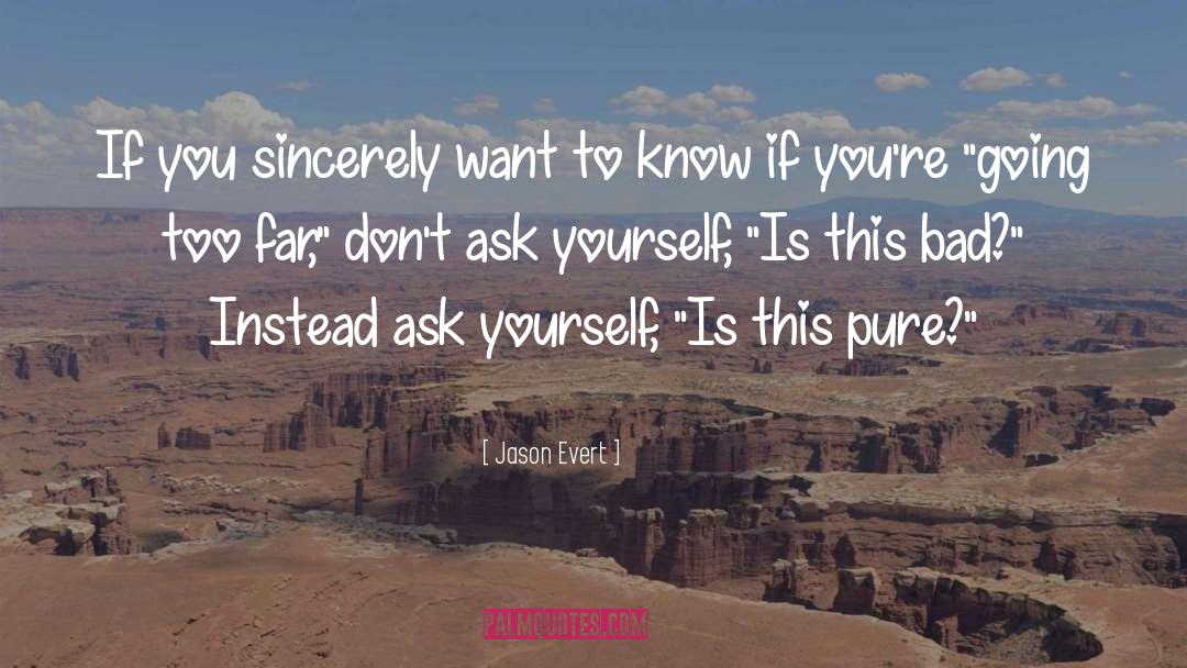 Jason Evert Quotes: If you sincerely want to