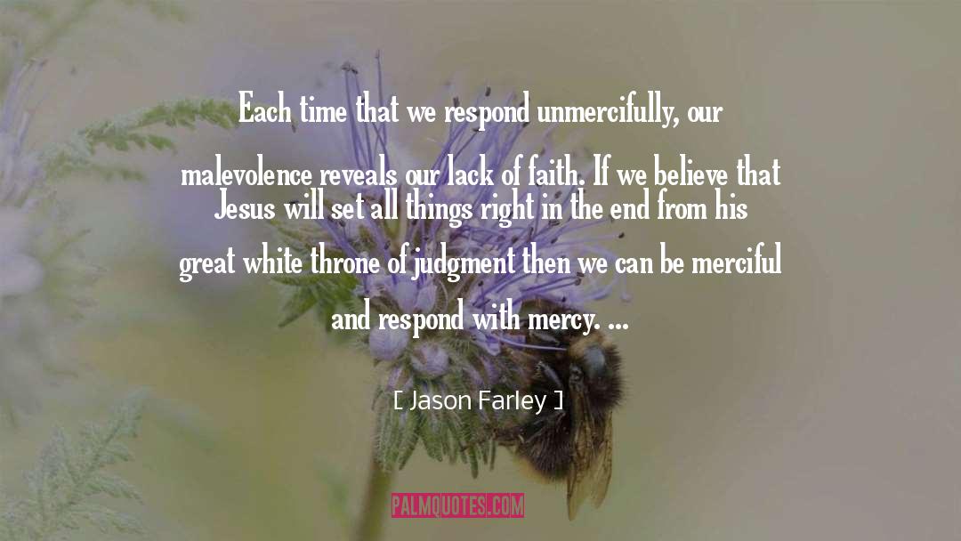 Jason Farley Quotes: Each time that we respond