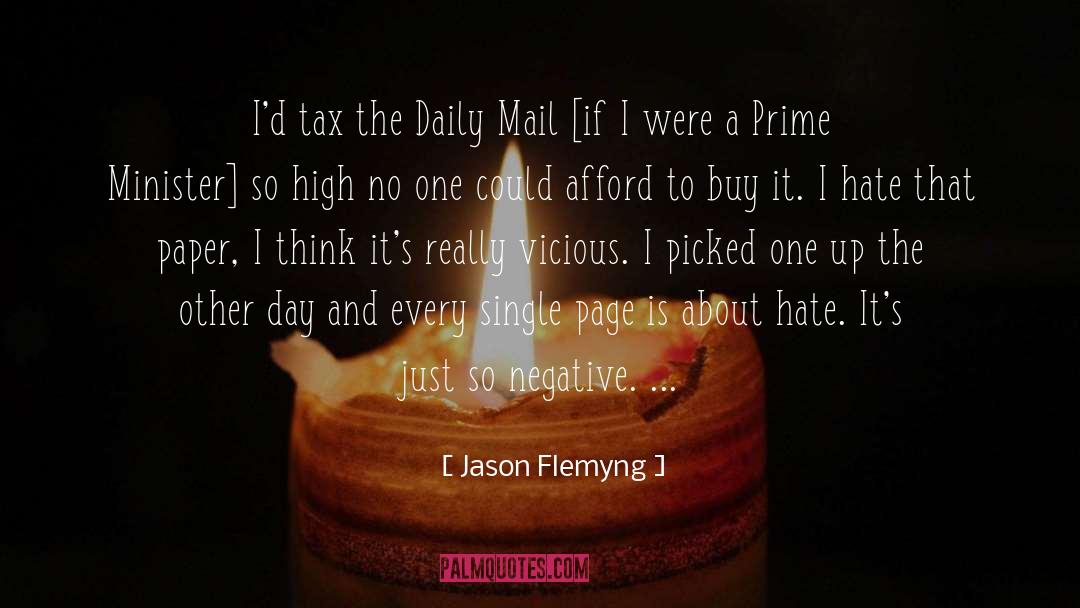 Jason Flemyng Quotes: I'd tax the Daily Mail