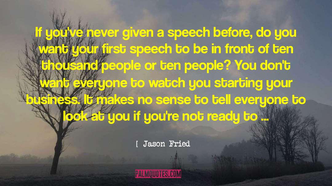 Jason Fried Quotes: If you've never given a