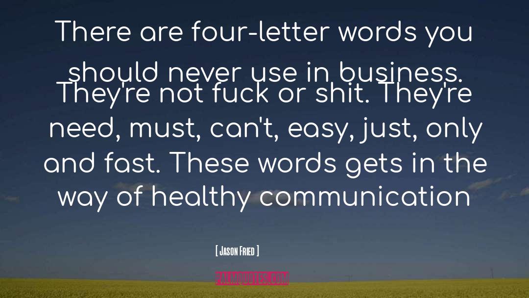 Jason Fried Quotes: There are four-letter words you