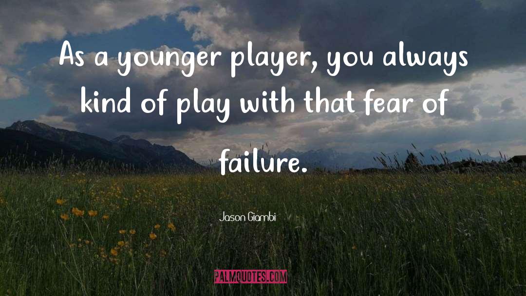 Jason Giambi Quotes: As a younger player, you