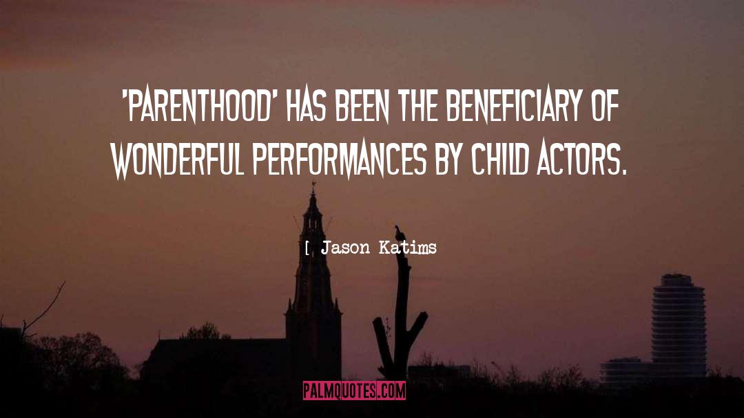 Jason Katims Quotes: 'Parenthood' has been the beneficiary