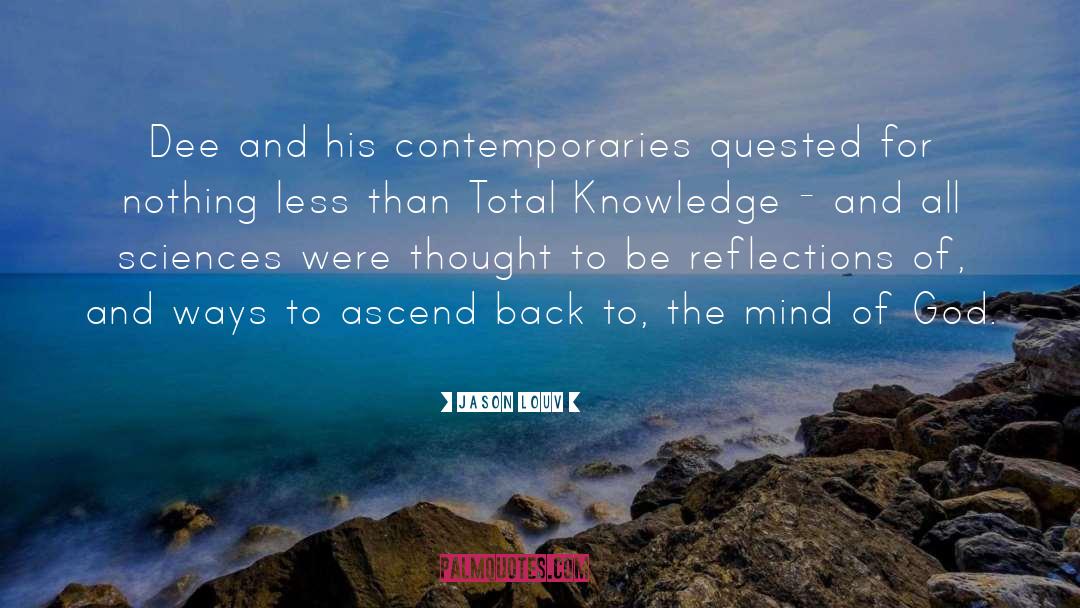 Jason Louv Quotes: Dee and his contemporaries quested