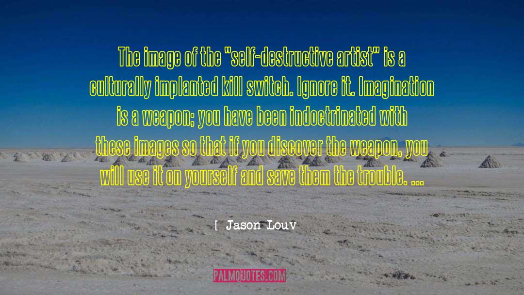 Jason Louv Quotes: The image of the 