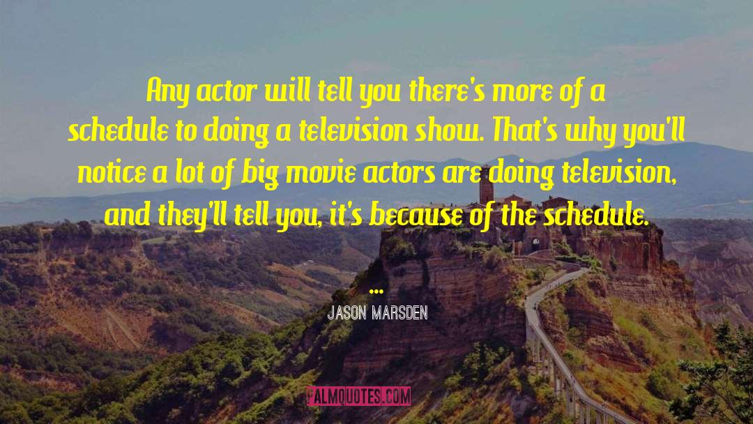 Jason Marsden Quotes: Any actor will tell you