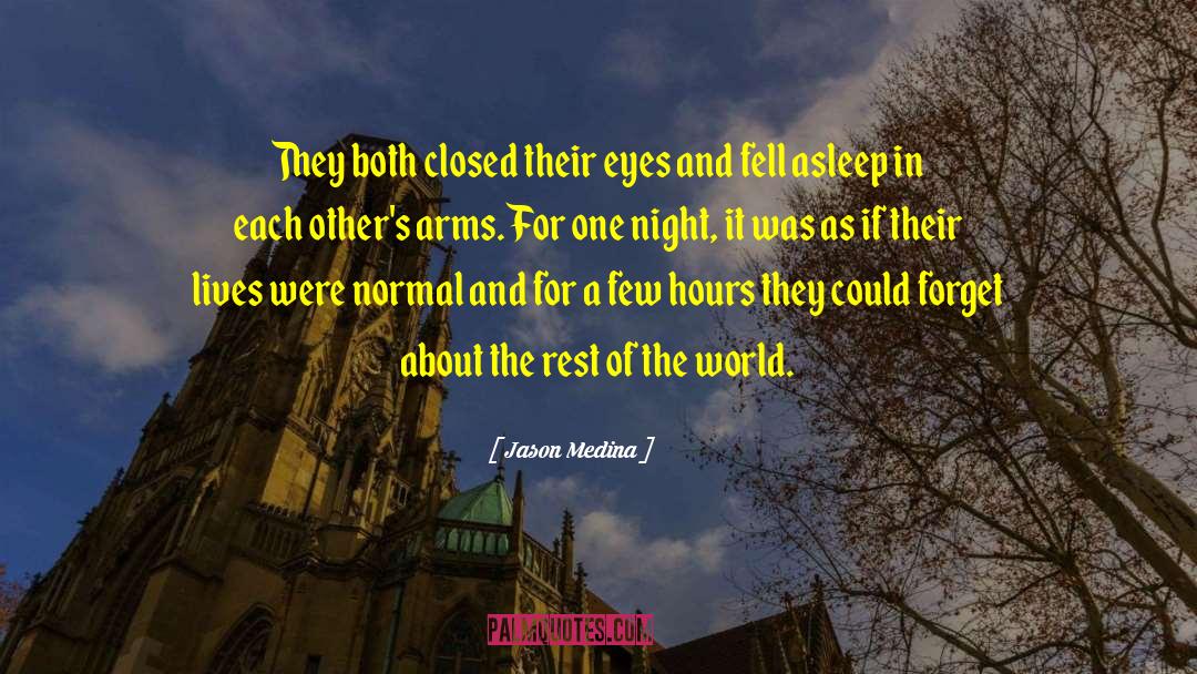 Jason Medina Quotes: They both closed their eyes
