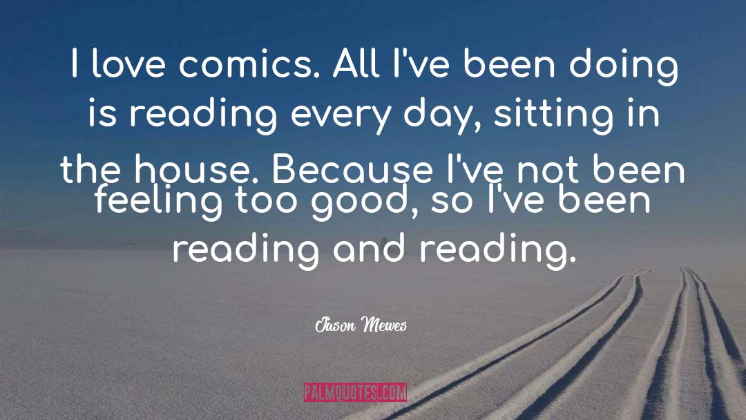 Jason Mewes Quotes: I love comics. All I've