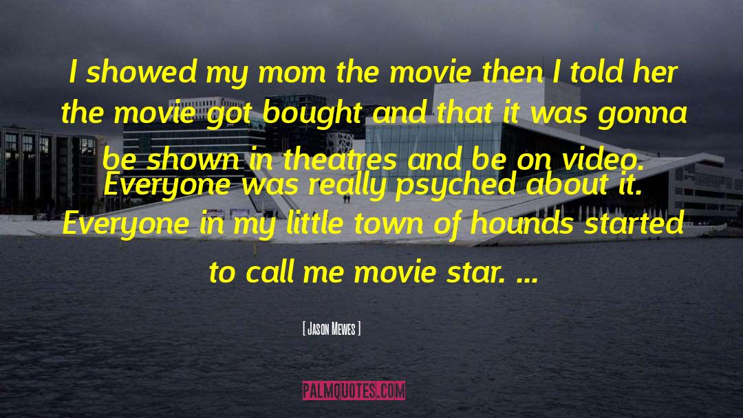 Jason Mewes Quotes: I showed my mom the