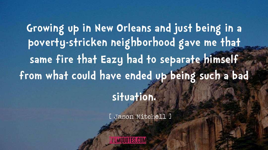 Jason Mitchell Quotes: Growing up in New Orleans