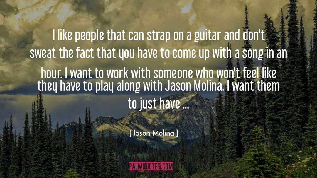 Jason Molina Quotes: I like people that can