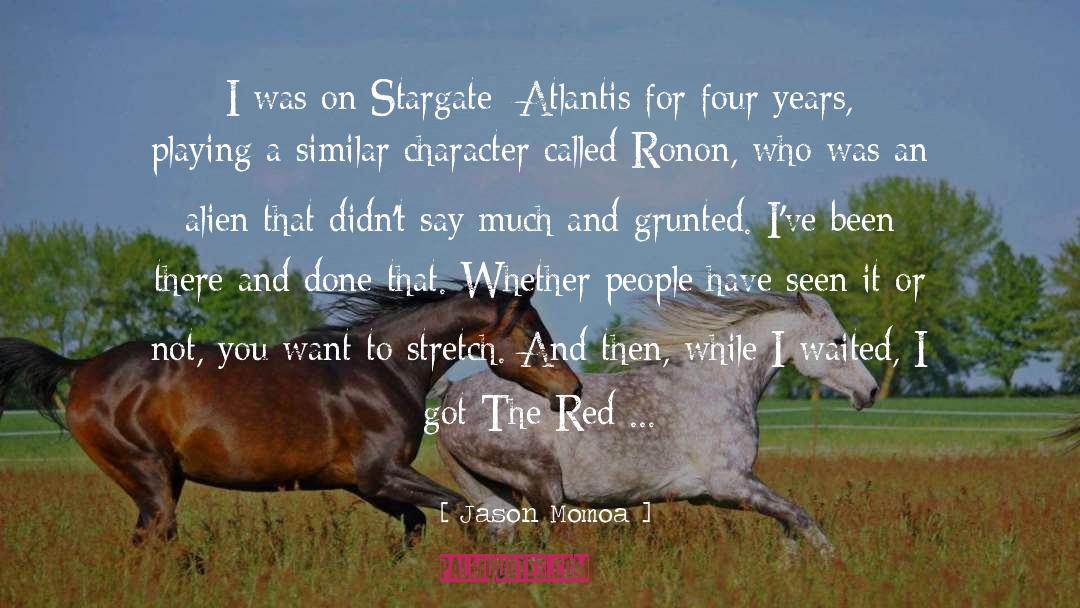 Jason Momoa Quotes: I was on Stargate: Atlantis