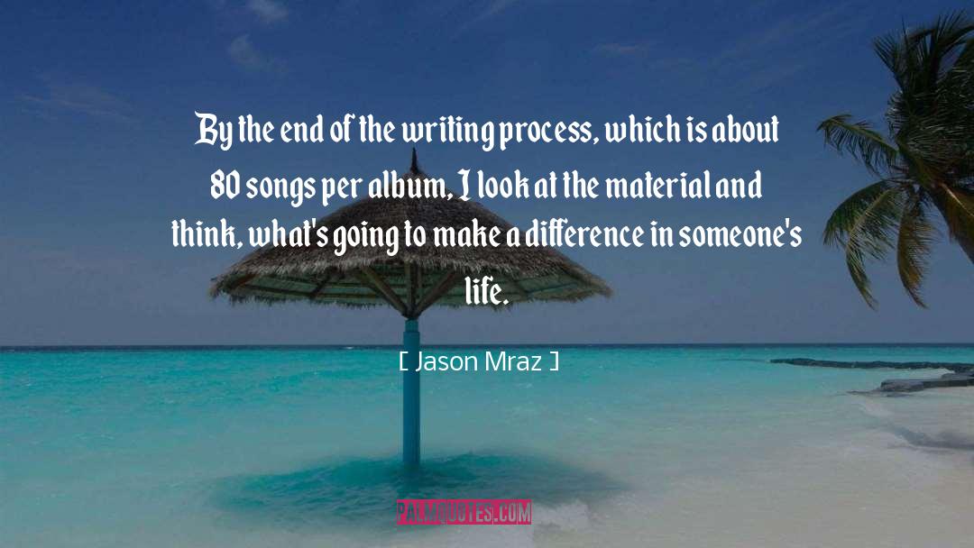 Jason Mraz Quotes: By the end of the