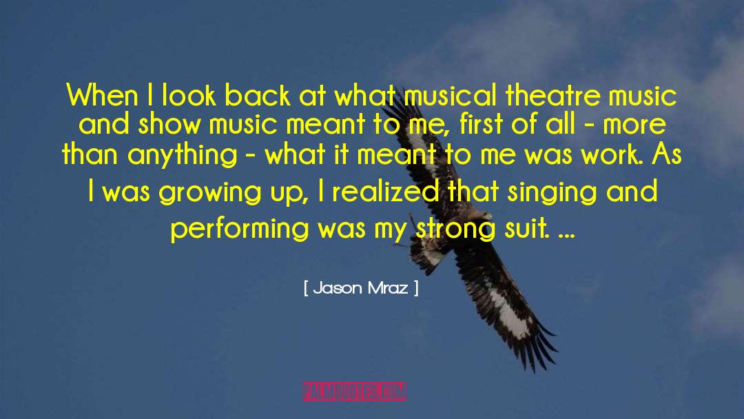 Jason Mraz Quotes: When I look back at