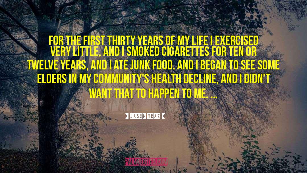 Jason Mraz Quotes: For the first thirty years