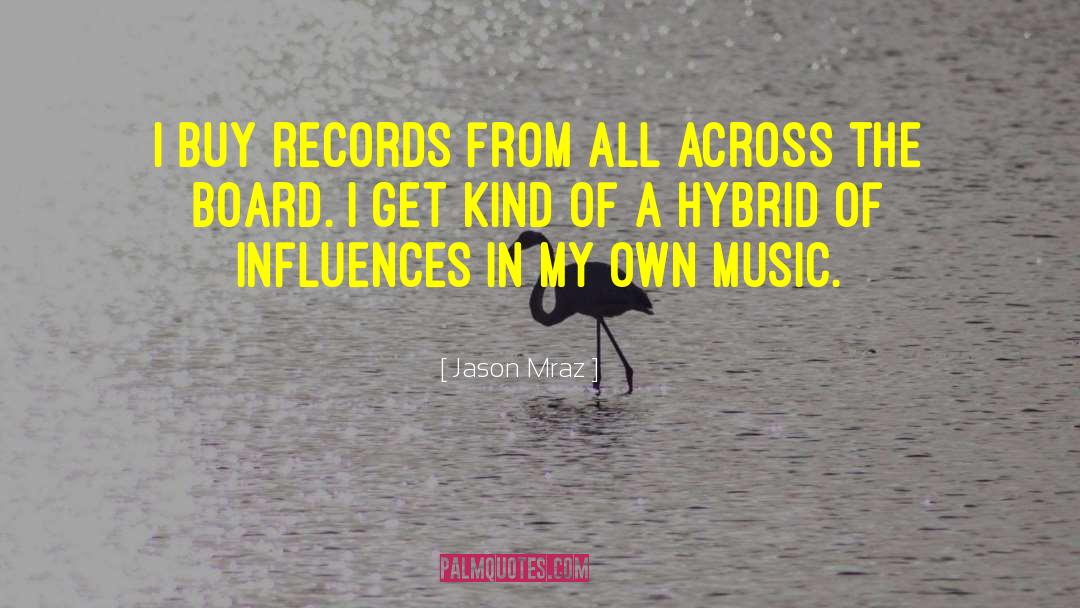 Jason Mraz Quotes: I buy records from all