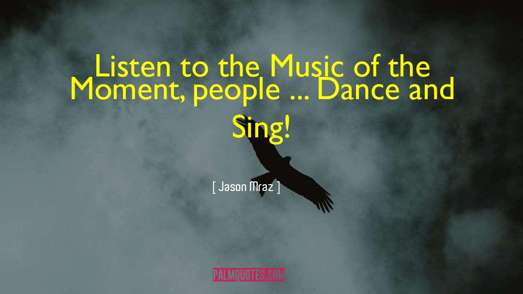 Jason Mraz Quotes: Listen to the Music of