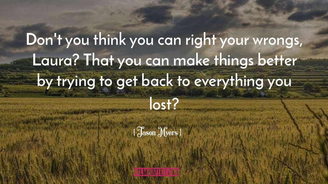 Jason Myers Quotes: Don't you think you can