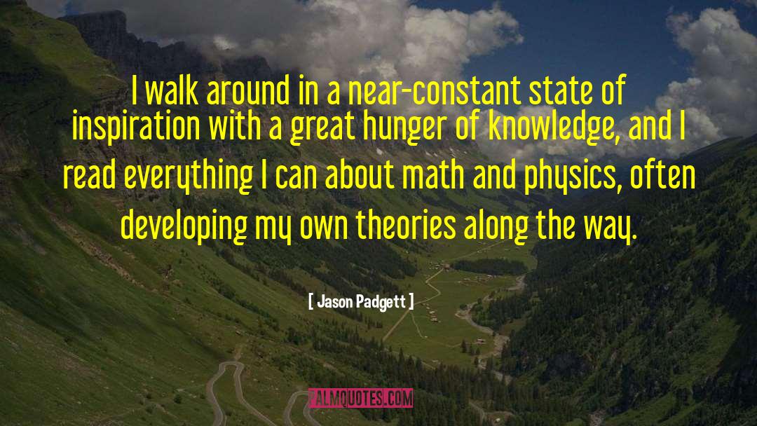 Jason Padgett Quotes: I walk around in a