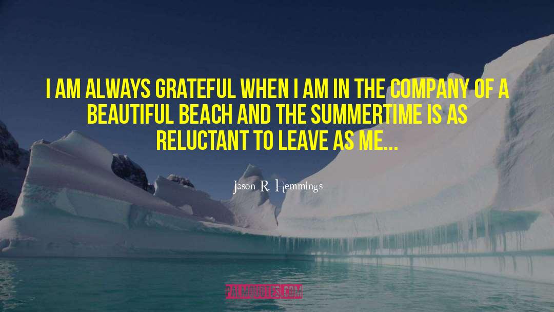 Jason R. Hemmings Quotes: I am always grateful when