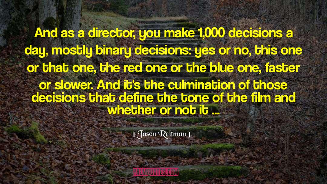 Jason Reitman Quotes: And as a director, you