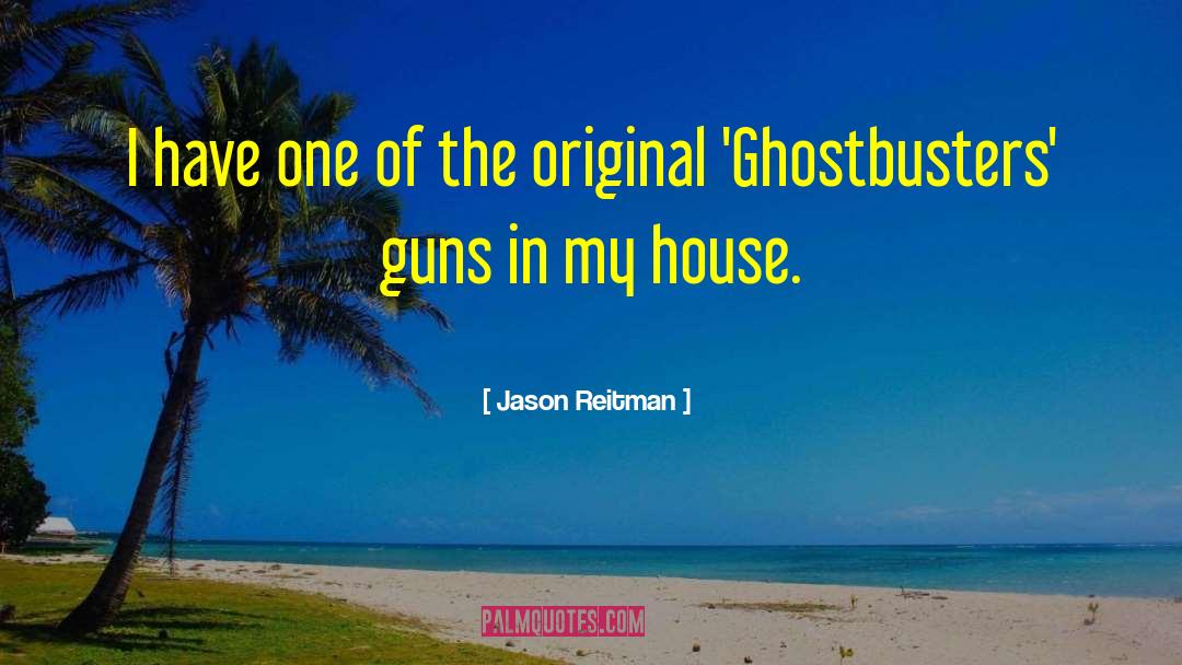 Jason Reitman Quotes: I have one of the