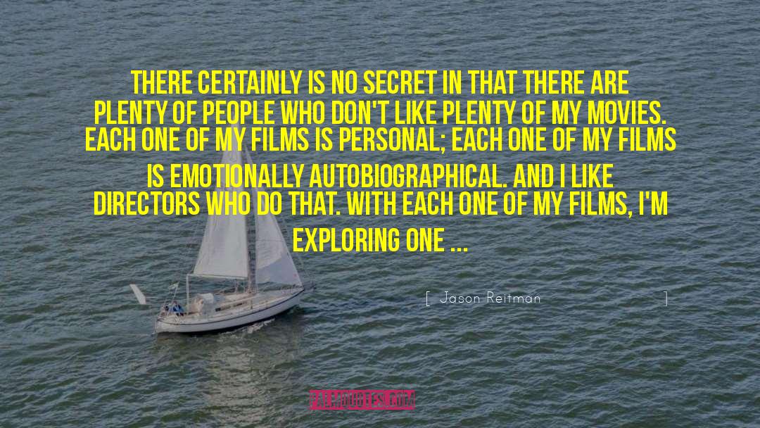 Jason Reitman Quotes: There certainly is no secret